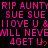 Pixelated text in bright pink on black background repeats phrases like "RIP AUNTY" and "SUE SUE" with heart symbols, arranged in a pattern