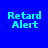 Blue background with cyan text 'Retard Alert' in pixelated font, four instances arranged in a with one instance having a red radial gradient behind it