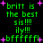 Green pixelated text on black background with pink stars, displaying 'britt is the best sis!!! ily!!! bfffffff' in multiple repeated lines.