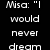 Black background with white pixelated text displaying dialogue from Misa and Hee hee, and a solid gray rectangle in the bottom-right corner.
