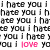 A static pixelated image displays repeated text "i hate you" in grayscale with one instance of "love" rendered in pink at the bottom right.