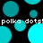 Pixelated teal dots on black background with repeated 'polka dots! polka dots!' text in white pixel font.