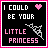 Pixel art buddy icon with black background, pink border, and text reading "I COULD BE YOUR LITTLE PRINCESS" alongside a pixel heart and arrow symbol.