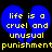 Blue broken heart shape with yellow text reading "life is a cruel and unusual punishment" on black background.