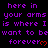 Purple text on black background repeats 'here in your arms is where I want to be forever' with red heart symbols, partially cropped at bottom right.