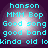 Cyan text on purple background with white glow, four identical showing 'hanson', 'MMM Bop', 'Good song', 'good band', and partial phrase 'kinda old lo'