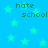 Blue background with green stars and repeated text 'hate school' in pixelated font.