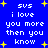 Blue background with yellow stars and repeated white text 'svs i love you more then you know' in pixelated font.