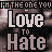 Static image with repeating text elements in a , featuring alternating 'Love to Hate' and 'I'M THE ONE YOU' phrases on a blurred background