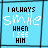 Pixelated text on light blue background with dark border: 'I ALWAYS smile WHEN I SEE HIM' in mixed black and white blocky font.