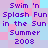 Pixelated text reads 'Swim 'n Splash Fun in the Sun Summer 2008' over a pastel background with pink, blue, and purple squares