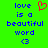 Green background with blue pixelated text reading 'love is a beautiful word <3' and a red heart symbol above the text.