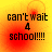 Yellow-orange gradient background with red circular highlights and black pixelated text reading "can't wait 4 school!!!!" in four identical quadrants.