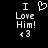 Black background with white pixelated text reading "I Love Him!" and a heart symbol above the text, with a small heart icon below.