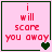 Pixelated pink background with red text reading "i will scare you away" and changing green heart symbols in four
