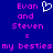 Blue background with pink pixelated text reading 'Evan and Steven = my besties' and a white pixelated heart symbol above 'Evan' on the left side.