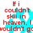 Red text on white background with cyan snowflake shapes, displaying the phrase "If I couldn't ski in heaven, I wouldn't go" across four