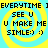 Pixelated text and spiral background in yellow, cyan, black; four identical with 'EVERYTIME', 'SEE U', 'U MAKE ME SIMLE:) :)' on blue spirals over yellow
