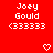 Red background displays repeated white text 'Joey Gould <333333' with heart and chevron symbols in pixelated style.