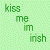 Green background with repeated text 'kiss me im irish' and animated green heart symbols appearing in different positions across frames.
