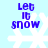 Four identical pixelated blue text blocks reading "Let It Snow" above white snowflakes on a light blue background.