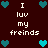 Dark brown background with white pixelated text reading "I luv my freinds" and teal heart icons in various positions.