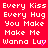 Red background with white pixelated text reading 'Every Kiss Every Hug You Make Make Me Wanna Luv' and a purple heart symbol replacing the 'u' in 'Luv'.