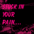 Pixelated pink text on black background with abstract magenta shapes, reading STUCK IN YOUR PAIN... AGAIN in blocky font.
