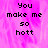 Pixelated text on a pink background with a gray section, displaying 'You make me so hott' in black block letters.