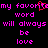 Pixelated text in bright pink on black background with red heart symbol over 'my favorite' text.