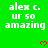 Green background with white text 'alex c. ur so amazing' repeated across three and three , each containing a red heart symbol below the text
