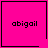 Four identical pink squares with black borders each contain the text 'abigail' in pixelated font; two squares have small black symbols in their bottom-right corners.