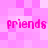 Pixelated pink text reading 'friends' appears in four positions on a checkered background of light and dark pink squares.