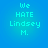 Four identical pixelated text on a blue gradient background, each displaying "We HATE Lindsey M." in cyan lettering