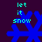 Pixelated blue snowflake with cyan text 'let it snow' above it on dark purple background.