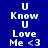Blue background with white text 'U Know U Love Me <3' arranged in a , each highlighted by cyan rectangles cycling through positions
