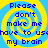 Blue text on a yellow and blue spiral background reads "Please don't make me have to use my brain" in four identical