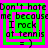 Green square with pink border containing text "Don't hate me because I rock at tennis =)" in black pixelated font, repeated four times on a bright pink background.