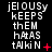 Pixelated text reads 'jealousy KEEPS them HAS talking' with red symbols changing across frames on a black background.