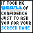 identical pixelated text icons with blue and black lettering on white background, each reading "IT TOOK ME YEARS OF CONFIDENCE JUST TO ASK YOU FOR YOUR SCREEN NAME"