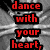 Pixelated text in red, green, and purple reads 'dance with your heart, then you know the dance is real' over a gray radial burst background.