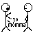 Pixel art stick figure animation with text changes across frames showing a conversation about 'my mom' ending in 'just kidding!'
