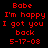 Red pixelated text on black background with white rectangular highlights in three , displaying 'Babe I'm happy I got you back 5-17-08'