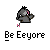 Pixelated gray cartoon character with pink accents and text reading "Be Eeyore" on a solid light gray background.