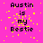 Pixelated text 'Austin is my Bestie' on bright pink background with scattered yellow pixels, static image.