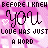 Pixelated pink and white background with repeated text 'BEFORE I KNEW', 'YOU', 'LOVE HAS JUST', 'A WORD' in black blocky font, two small heart symbols.