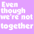 A static contact sheet of six identical frames showing a purple background with white pixelated text repeating the phrase "Even though we're not together I'll love you always and forever" in three columns.