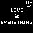 Pixelated white text and heart symbol on black background, with 'LOVE' repeated twice above 'EVERYTHING EVERYTHING'.