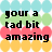 Pixelated text reads 'your a tad bit amazing' over layered pastel stripes with white starburst patterns on each stripe.