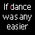 pixelated text phrases on a black background, with 'If dance was any easier' and 'football' in white and rainbow-colored letters